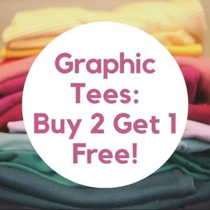 Limited time only! Buy 2 get 1 free graphic tees!